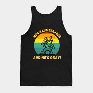 He's a Lumberjack Tank Top